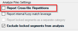 Screenshot of Trados Studio Analyze Files Settings with 'Report Cross-file Repetitions' option unchecked.