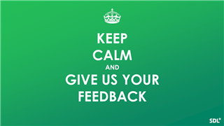 Keep calm... and give us your feedback