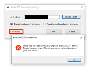 KantanMT Connector Settings dialog box with an API Token field, Check Token button, and radio buttons for segment translation options. A red error message states 'There was an error communicating with the KantanMT server. Please try again later. The remote server returned an error: (404) Not Found.'