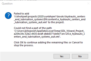 Error message in Trados Studio stating 'Failed to add file path to the project. Could not find a part of the path temp file path. Click OK to continue adding the remaining files or Cancel to stop the process.' with Yes and No buttons.