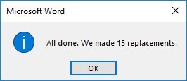 Microsoft Word information pop-up showing 'All done. We made 15 replacements.' with an OK button.