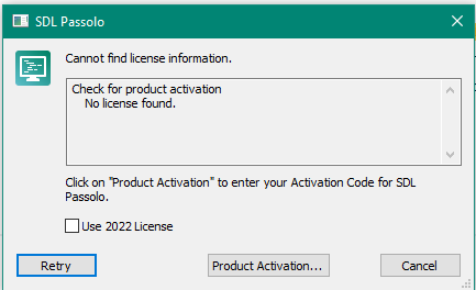 SDL Passolo error message stating 'Cannot find license information. No license found.' with options to Retry, Product Activation, or Cancel. Checkbox for 'Use 2022 License' is available.